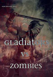 Gladiators vs Zombies : Iron Age of the Dead cover image