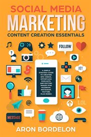 Social media marketing content creation essentials: a simple strategy guide to creating epic vide cover image