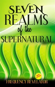 Seven realms of the supernatural cover image