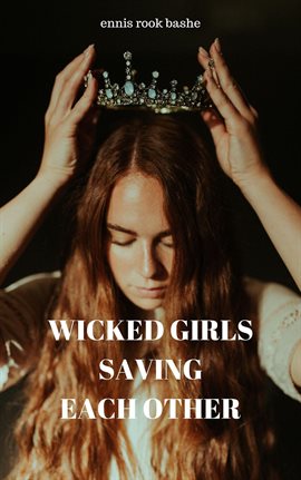 Cover image for Wicked Girls Saving Each Other