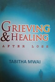 Grieving and Healing After Loss cover image