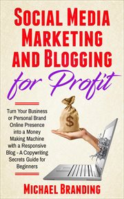 Social media marketing and blogging for profit cover image