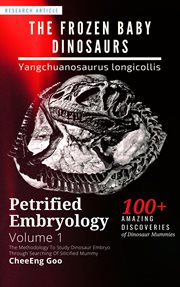 The frozen baby dinosaurs - yangchuanosaurus longicollis : Yangchuanosaurus Longicollis cover image