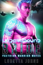 Underground Bride : Paethian Warrior Mates cover image