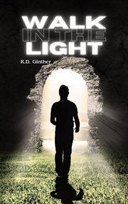 Walk in the light : the testimony of Ilie Coroama cover image