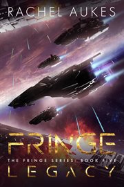 Fringe legacy : book 5 in the Fringe series cover image