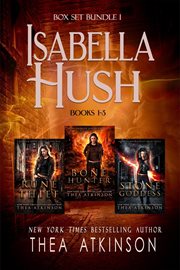 Isabella Hush Series Box Set Bundle : Books #1-3. Isabella Hush cover image