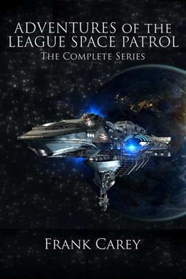 Cover image for Adventures of the League Space Patrol: The Complete Series