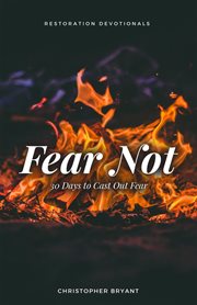 Fear not: 30 days to cast out fear cover image