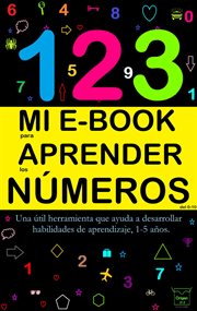 Mi e-book para aprender los números del 0-10: una útil herramienta que ayuda a desarrollar habili cover image