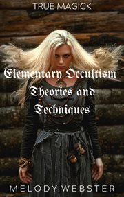 Elementary occultism theories and techniques cover image