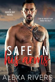 Safe in his arms : Haven Bay cover image