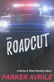 The roadcut: a darke and flare mystery story cover image