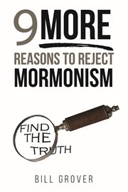 Nine MORE Reasons to Reject Mormonism cover image
