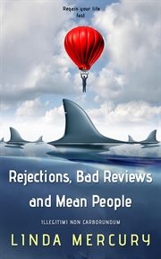 Rejections, Reviews, and Mean People cover image