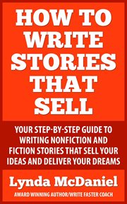 How to Write Stories that Sell : Write Faster cover image