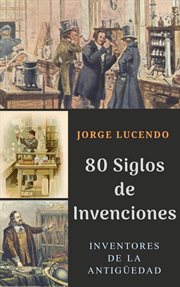 80 siglos de invenciones - diccionario de los inventos cover image