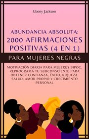 2000 afirmaciones positivas para mujeres negras (4 en 1): motivación diaria para mujeres bipoc. r : Motivación Diaria Para Mujeres Bipoc. R cover image