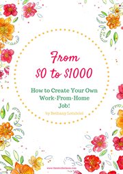 From $0 to $1000: how to create your own job from home cover image