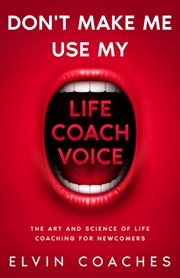 Don't make me use my life coach voice cover image