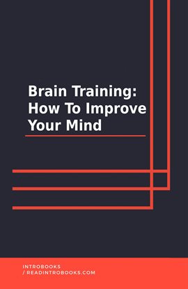 Cover image for Brain Training: How To Improve Your Mind