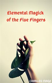 Elemental magick of the five fingers cover image