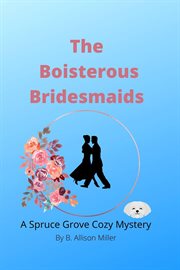 The boisterous bridesmaids cover image