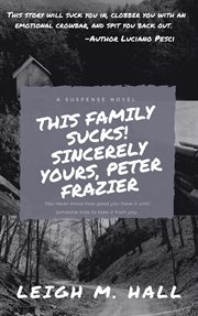 This Family Sucks! Sincerely Yours, Peter Frazier cover image