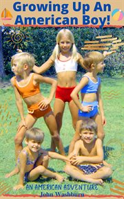 Growing up an american boy! cover image