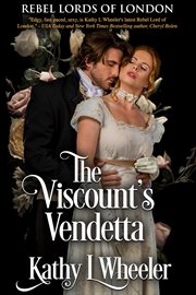 The Viscount's Vendetta : Rebel Lords of London cover image