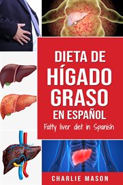 Dieta de hígado graso en español/fatty liver diet in spanish cover image