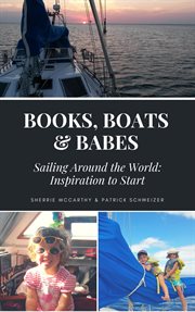 Books boats & babes. Sailing Around the World cover image