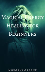 Magical energy healing for beginners cover image