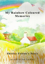My rainbow coloured memories cover image