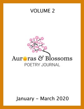Cover image for Auroras & Blossoms Poetry Journal: Issue 2 (January - March 2020)