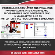 Programming, simulating and visualizing human machine interface (hmi) and programmable logic control cover image