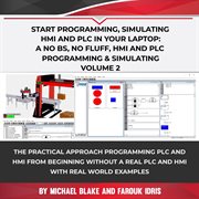 Start programming, simulating hmi and plc in your laptop, volume #2 cover image