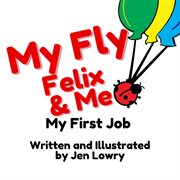 My fly felix & me: my first job cover image