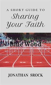 A Short Guide to Sharing Your Faith cover image