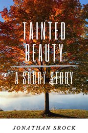 Tainted beauty, a short story cover image