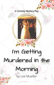 I'm getting murdered in the morning cover image