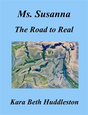 Ms. Susanna : The Road to Real cover image