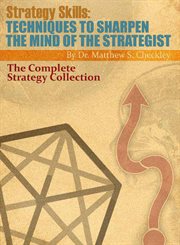 Strategy skills: techniques to sharpen the mind of the strategist cover image