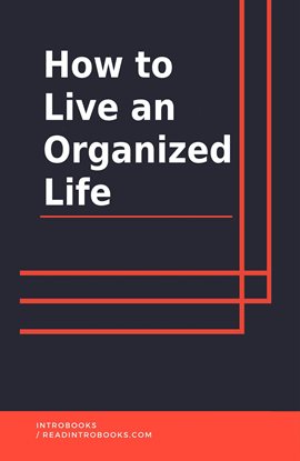 Cover image for How to Live an Organized Life