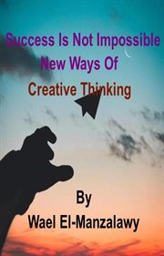 Success is not impossible: new ways of creative thinking cover image