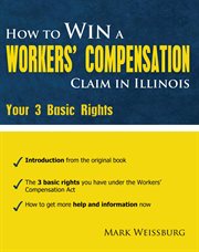 How to win a worker's compensation claim in Illinois - your 3 basic rights cover image