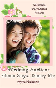 Wedding auction: simon saysmarry me! cover image