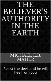 The believer's authority in the earth cover image