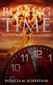 Buying time: beating swords into plowshares cover image