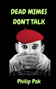 Dead mimes don't talk cover image